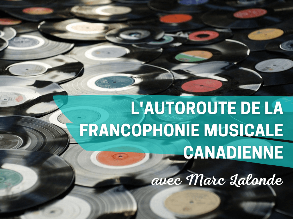 L’autoroute de la francophonie musicale canadienne: en mars, la musique nous redonne vie!